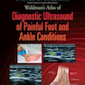 Waldman’s Atlas of Diagnostic Ultrasound of Painful Foot and Ankle Conditions2016 اطلس سونوگرافی تشخیصی از شرایط دردناک مچ پا