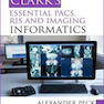 Clark’s Essential PACS, RIS and Imaging Informatics, 1st Edition2018 انفورماتیک تصویربرداری