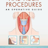 ENT and Head and Neck Procedures: An Operative Guide2014 گوش و حلق و بینی و روش های سر و گردن