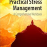 Practical Stress Management: A Comprehensive Workbook 7th Edition2017 مدیریت استرس عملی