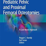 Pediatric Pelvic and Proximal Femoral Osteotomies, 1st Edition2019 استئوتومی استخوان لگن و پروگزیمال فمورال کودکان