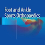 Foot and Ankle Sports Orthopaedics, 1st Edition2017 ورزش ارتوپدی پا و مچ پا