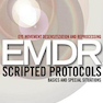 Eye Movement Desensitization and Reprocessing (EMDR) Scripted Protocols2009 پروتکل های نوشتاری حساسیت زدایی و پردازش مجدد حرکت چشم