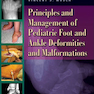Principles and Management of Pediatric Foot and Ankle Deformities and Malformations2014 اصول و مدیریت ناهنجاری ها و ناهنجاری های پا و مچ پا در کودکان