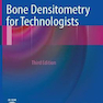 Bone Densitometry for Technologists, 3rd Edition2016 تراکم سنجی استخوان برای فناوران