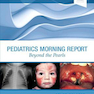 Pediatrics Morning Report: Beyond the Pearls 1st Edition2018 گزارش صبح کودکان: آن سوی مرواریدها