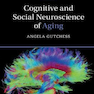 Cognitive and Social Neuroscience of Aging2019 علوم اعصاب شناختی و اجتماعی پیری