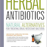 Herbal Antibiotics 2nd Edition: Natural Alternatives for Treating Drug-resistant Bacteria2012 آنتی بیوتیک های گیاهی ویرایش دوم: گزینه های طبیعی برای درمان باکتری های مقاوم به دارو