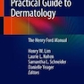 Practical Guide to Dermatology: The Henry Ford Manual2019 راهنمای عملی پوست هنری فورد