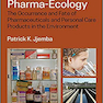 Pharma-Ecology: The Occurrence and Fate of Pharmaceuticals and Personal Care Products in the Environment 2nd Edition2018 داروسازی: وقوع و سرنوشت داروها و محصولات مراقبت شخصی در محیط زیست