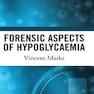 Forensic Aspects of Hypoglycaemia: First Edition2019 جنبه های قانونی هیپوگلیسمی