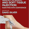 Silver’s Joint and Soft Tissue Injection: Injecting with Confidence, 6th Edition2018 تزریق بافت مشترک و نرم سیلور: تزریق با اعتماد به نفس