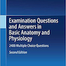Examination Questions and Answers in Basic Anatomy and Physiology 2nd Edition