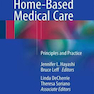 Geriatric Home-Based Medical Care: Principles and Practice2016 مراقبت های پزشکی مبتنی بر خانگی سالمندان: اصول و عملکرد