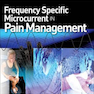 Frequency Specific Microcurrent in Pain Management 1st Edition2010 میکرو جریان خاص فرکانس در مدیریت درد