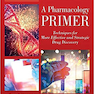 A Pharmacology Primer: Techniques for More Effective and Strategic Drug Discovery 5th Edition2018 یک آغازگر فارماکولوژی: تکنیک های موثرتر و استراتژیک کشف دارو