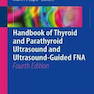 Thyroid and Parathyroid Ultrasound and Ultrasound-Guided FNA 4th Edition2017 سونوگرافی تیروئید و پاراتیروئید