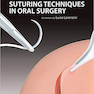 Suturing Techniques in Oral Surgery 1st Edition تکنیک های بخیه زدن در جراحی دهان نسخه یکم