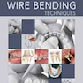 Manual of Wire Bending Techniques 1 Spi Edition2010 راهنمای تکنیک های خم سیم