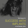 Techniques for Success With Implants in the Esthetic Zone2019 تکنیک های موفقیت با ایمپلنت در منطقه زیبایی