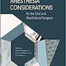 Anesthesia Considerations for the Oral and Maxillofacial Surgeon2018 ملاحظات بیهوشی برای جراح فک و صورت