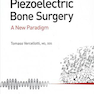 Piezoelectric Bone Surgery: A New Paradigm2020 جراحی پیزوالکتریک استخوان: الگوی جدید