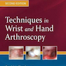 Techniques in Wrist and Hand Arthroscopy 2nd Edition2016 تکنیک های آرتروسکوپی مچ دست