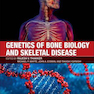 Genetics of Bone Biology and Skeletal Disease 2nd Edition2017 ژنتیک زیست شناسی استخوان و بیماری اسکلتی