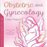 Obstetric and Gynecology Case Report2020 گزارش مورد زنان و زایمان
