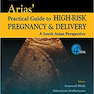Arias’ Practical Guide to High-Risk Pregnancy and Delivery 4 Edition2014 راهنمای عملی بارداری و زایمان در معرض خطر