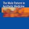 The Male Patient in Aesthetic Medicine 2009th Edition2016 بیمار مرد در پزشکی زیبایی