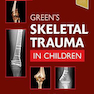 Green’s Skeletal Trauma in Children 6th Edition2019 آسیب اسکلتی گرین در کودکان
