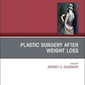 Plastic Surgery After Weight Loss (Volume 46-1)2019 جراحی پلاستیک پس از کاهش وزن (دوره 46-1)