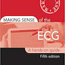 Making Sense of the ECG: A Hands-On Guide 5th Edition2019 راهنمای عملی ایجاد حس ای سی جی