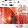 Manual of Cardiovascular Medicine Fifth Edition2018 راهنمای پزشکی قلب و عروق
