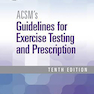 ACSM’s Guidelines for Exercise Testing and Prescription 10th Edition2017 رهنمودهایی برای تست ورزش و تجویز نسخه