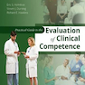 Practical Guide to the Evaluation of Clinical Competence, 2nd Edition 2017