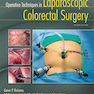 Operative Techniques in Laparoscopic Colorectal Surgery, Second Edition2013 تکنیک های عملیاتی در جراحی لاپاروسکوپی روده بزرگ