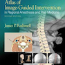 Atlas of Image-Guided Intervention in Regional Anesthesia and Pain Medicine, Second Edition2012 اطلس مداخله با راهنمای تصویر در بیهوشی منطقه ای و داروی درد