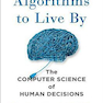 Algorithms to Live By: The Computer Science of Human Decisions2016 الگوریتم هایی برای زندگی توسط: علوم رایانه ای تصمیمات انسان