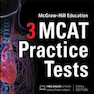 McGraw-Hill Education 3 MCAT Practice Tests, 3rd Edition2016 آزمونهای آزمایشی ام سی ای تی مک گرا هیل