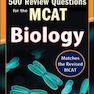 McGraw-Hill Education 500 Review Questions for the MCAT: Biology, 2nd Edition2016  آموزش 500 سوال مک گرا هیل برای ام سی ای تی: زیست شناسی