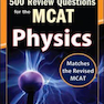 McGraw-Hill Education 500 Review Questions for the MCAT: Physics, 2nd Edition2016 آموزش 500 سوال مک گرا هیل برای ام سی ای تی: فیزیک