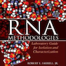 RNA Methodologies: Laboratory Guide for Isolation and Characterization 5th Edition