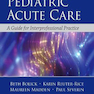 Pediatric Acute Care: A Guide to Interprofessional Practice 2nd Edition2020 مراقبت حاد اطفال: راهنمای تمرین بین حرفه ای
