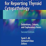 The Bethesda System for Reporting Thyroid Cytopathology, 2nd Edition 2018