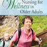 Nursing for Wellness in Older Adults2018 پرستاری برای سلامتی در بزرگسالان مسن