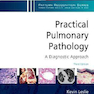 Practical Pulmonary Pathology: A Diagnostic Approach: A Volume in the Pattern Recognition Series2017