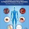 پیشرفت های مولکولی در بیماری های گرمسیری کشف دارو Molecular Advancements in Tropical Diseases Drug Discovery