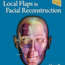 Local Flaps in Facial Reconstruction 2022
